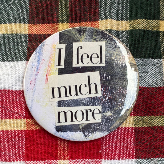 I feel much more